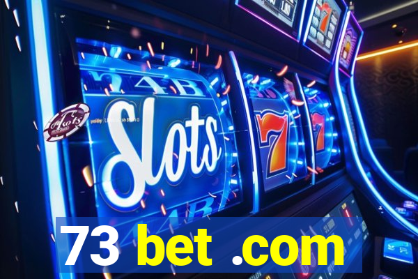 73 bet .com